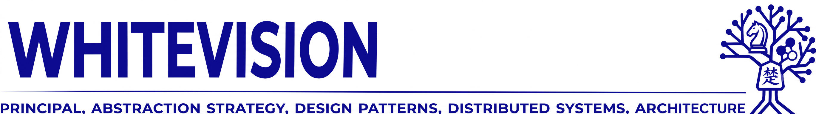 WHITEVISION — Principal, Abstraction Strategy, Design Patterns, Distributed Systems, Architecture